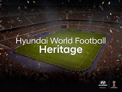 Competitia „Hyundai World Football Heritage” ofera suporterilor sansa de a participa la finala Cupei Mondiale de Fotbal 2018